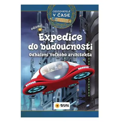 Cestovatelé v čase - Expedice do budoucnosti