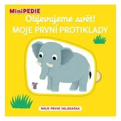 MiniPEDIE Objevujeme svět! Moje první protiklady