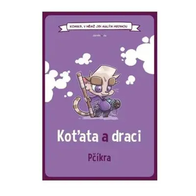 Komiks, v němž jsi malým hrdinou: Koťata a draci - Pčíkra (gamebook)