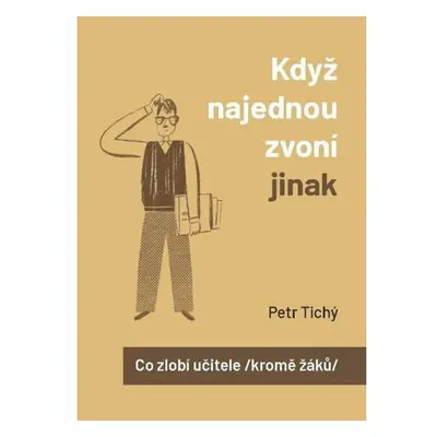 Když najednou zvoní jinak aneb Co zlobí učitele (kromě žáků)