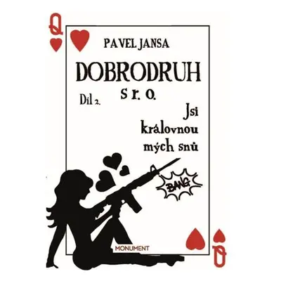 Dobrodruh s r. o. 2 - Jsi královnou mých snů