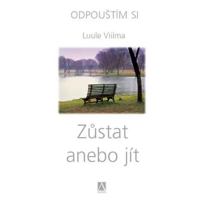 Zůstat anebo jít - Odpouštím si