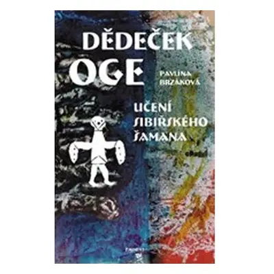 Dědeček Oge - Učení sibiřského šamana