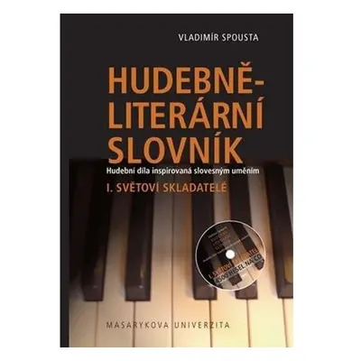 Hudebně-literární slovník. Hudební díla inspirovaná slovesným uměním: Světoví skladatelé. I. díl