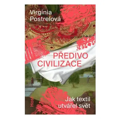 Předivo civilizace - Jak textil utvářel svět