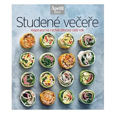 Studené večeře - Inspirace na rychlá jídla po celý rok (Edice Apetit)