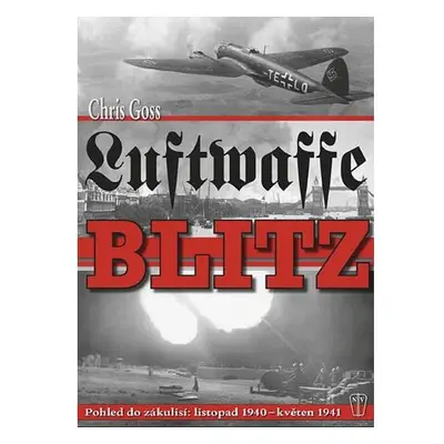 Luftwaffe Blitz - Pohled do zákulisí: listopad 1940 – květen 1941