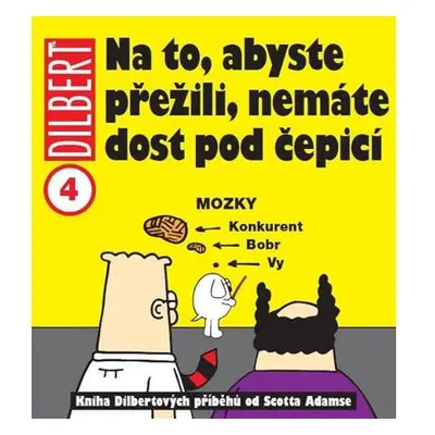 Dilbert 4 - Na to, abyste přežili, nemáte dost pod čepicí