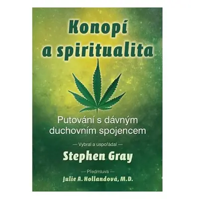 Konopí a spiritualita - Putování s dávným duchovním spojencem