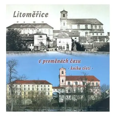 Litoměřice v proměnách času 3