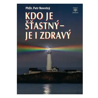 Kdo je šťastný - je i zdravý