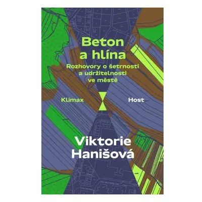 Beton a hlína - Rozhovory o šetrnosti a udržitelnosti ve městě