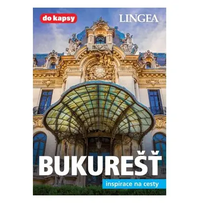 Bukurešť - Inspirace na cesty