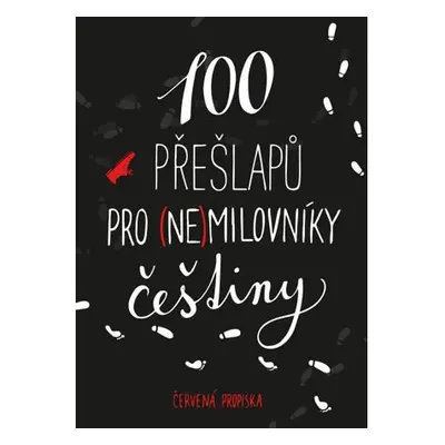 100 přešlapů pro (ne)milovníky češtiny