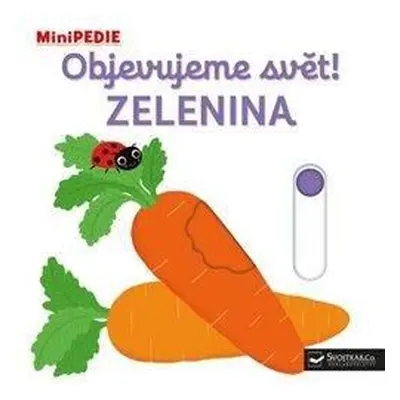 MiniPEDIE Objevujeme svět! Zelenina