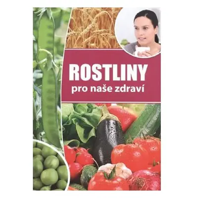 Rostliny pro naše zdraví