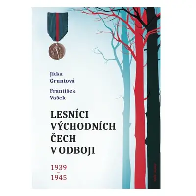 Lesníci východních Čech v odboji 1939-1945