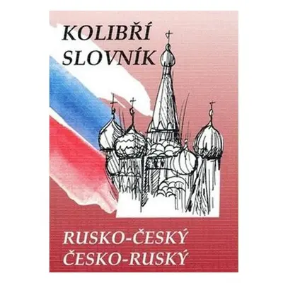 Rusko-český česko-ruský kolibří slovník