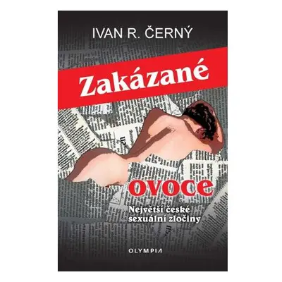 Zakázané ovoce - Největší české sexuální zločiny