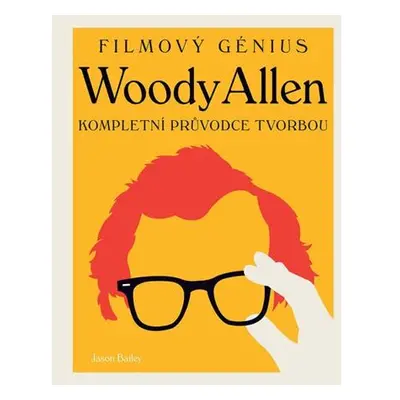 Woody Allen - Kompletní průvodce tvorbou