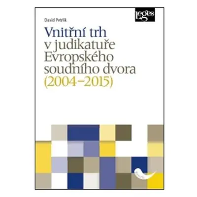 Vnitřní trh v judikatuře Evropského soudního dvora (2004–2015)