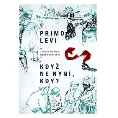 Když ne nyní, kdy? - Zůstat naživu není provinění