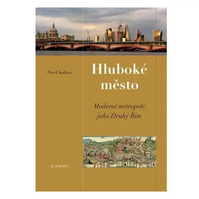 Hluboké město - Moderní metropole jako druhý Řím