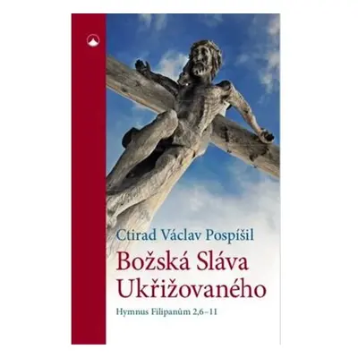 Božská Sláva Ukřižovaného - Hymnus Filipanům 2,6-11