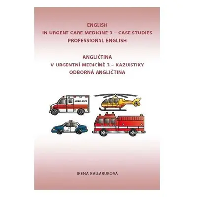 Angličtina v urgentní medicíně 3 / English in Urgent Care Medicine 3