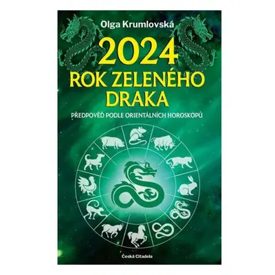 2024 – rok zeleného draka - Předpověď podle orientálních horoskopů