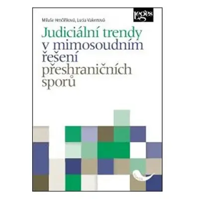 Judiciální trendy v mimosoudním řešení přeshraničních sporů