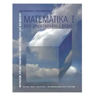 Matematika pro porozumění a praxi I