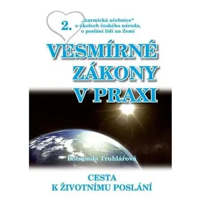 Vesmírné zákony v praxi 2 - Cesta k životnímu poslání