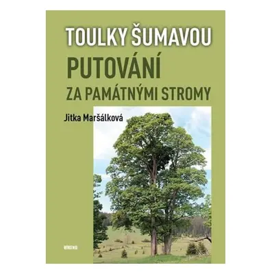 Toulky Šumavou - Putování za památnými stromy