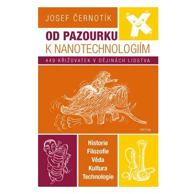 Od pazourku k nanotechnologiím - 449 křižovatek v dějinách lidstva