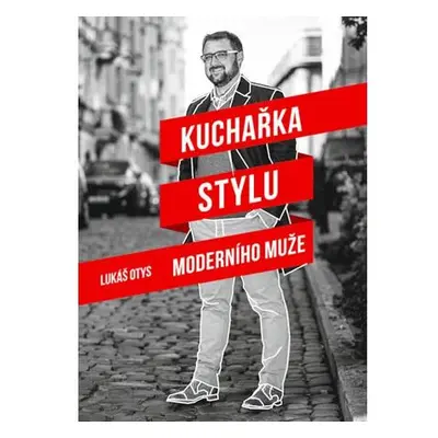 Kuchařka stylu moderního muže