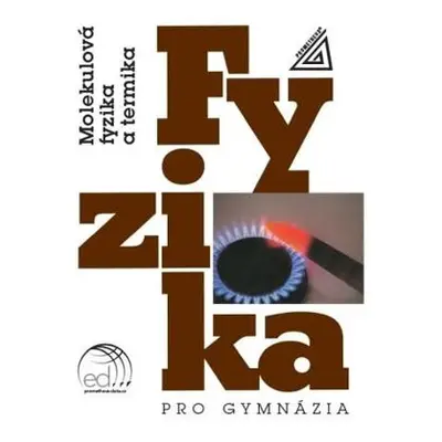 Fyzika pro gymnázia - Molekulová fyzika a termika (kniha + ED)