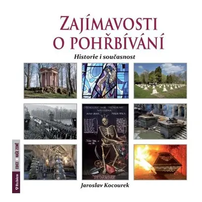 Zajímavosti o pohřbívání - Historie i současnost