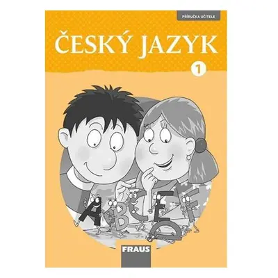 Český jazyk 1 pro ZŠ - Příručka učitele / nová generace