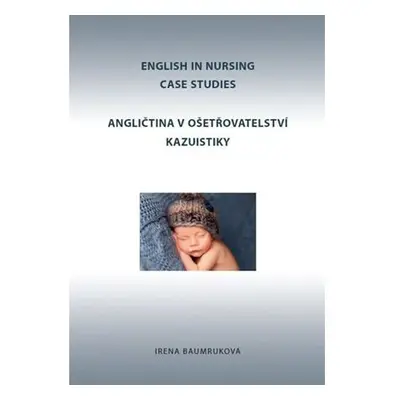 Angličtina v ošetřovatelství kazuistiky / English in Nursing Case Studies