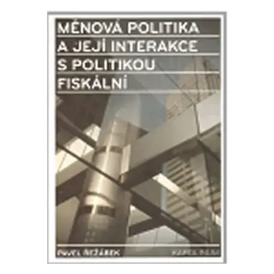 Měnová politika a její interakce s politikou fiskální