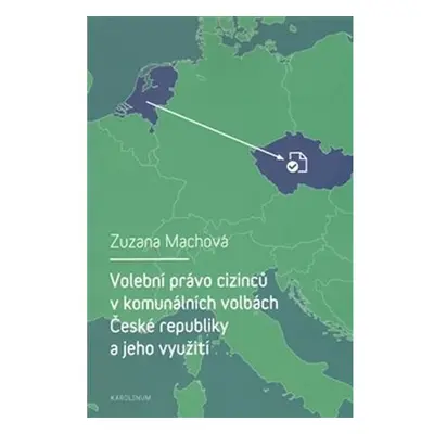 Volební právo cizinců v komunálních volbách České republiky a jeho využití