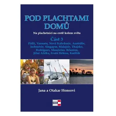 Pod plachtami domů - Na plachetnici na cestě kolem světa 3 - Fidži, Vanuatu, Nová Kaledonie, Aus