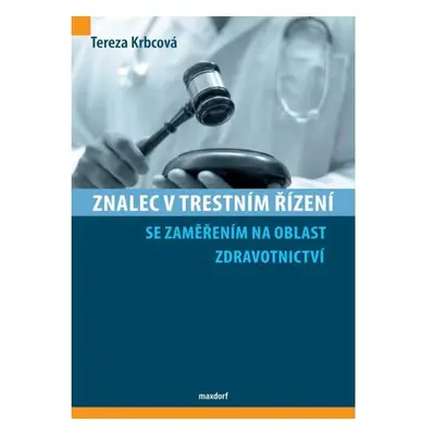 Znalec v trestním řízení se zaměřením na oblast zdravotnictví