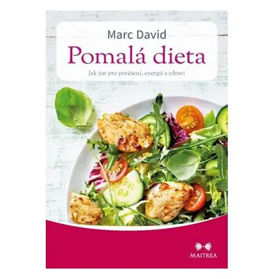 Pomalá dieta - Jak jíst pro potěšení, energii a zdraví