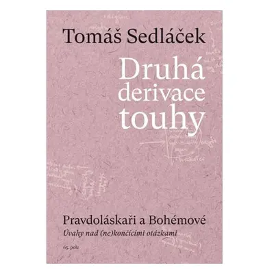 Druhá derivace touhy 3: Pravdoláskaři a Bohémové