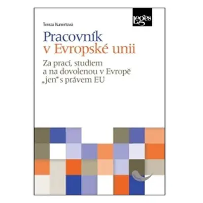 Pracovník v Evropské unii - Za prací, studiem a na dovolenou v Evropě „jen“ s právem EU