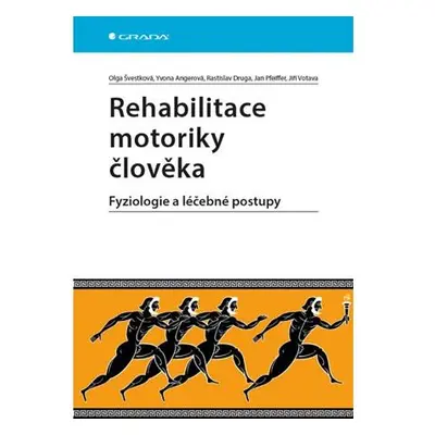 Rehabilitace motoriky člověka - Fyziologie a léčebné postupy