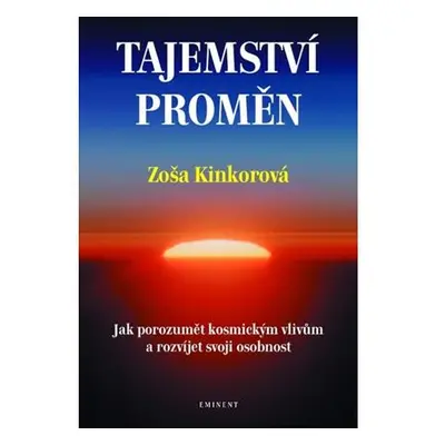 Tajemství proměn - Jak porozumět kosmickým vlivům a rozvíjet svoji osobnost