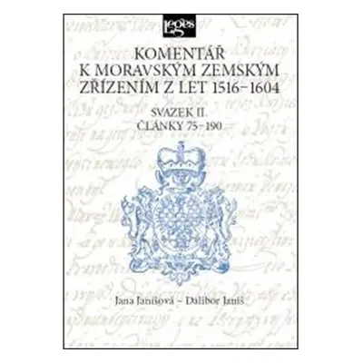 Komentář k moravským zemským zřízením z let 1516-1604 - Svazek II. Články 75-190